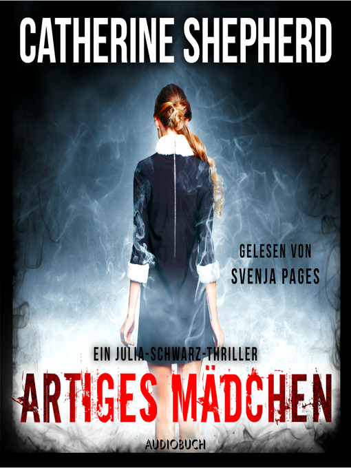 Title details for Artiges Mädchen (Ein Fall für Julia Schwarz 5) by Catherine Shepherd - Available